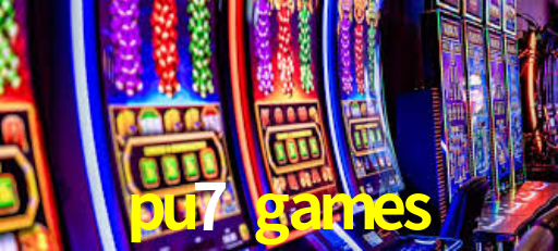 pu7 games